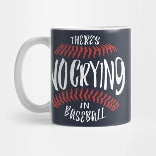 There's No Crying In Baseball Mug